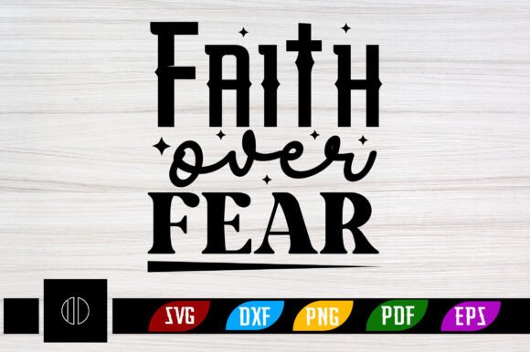 Reviewing the Faith over Fear SVG PNG Design for Real Projects