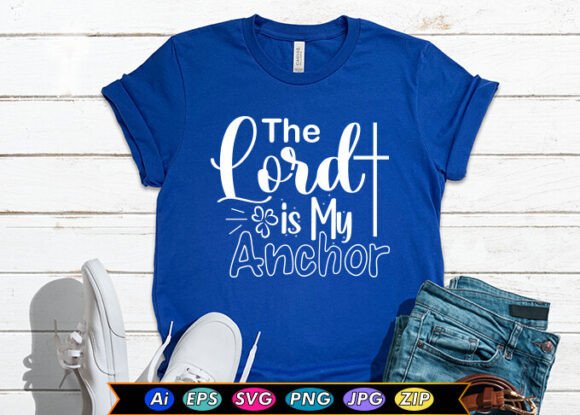 The Lord Is My Anchor Christian T-Shirt Review